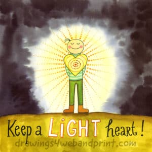 Keep a light heart